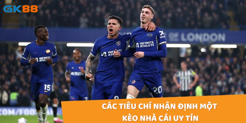 Các tiêu chí nhận định kèo nhà cái uy tín