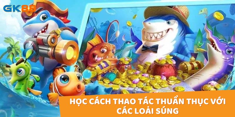 Người chơi nên học cách thao tác thuần thục với các loại súng