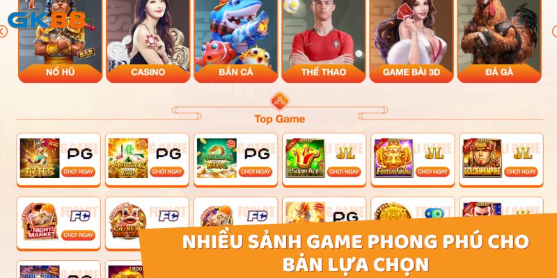 Khi sở hữu tài khoản gk88, bạn sẽ được tiếp cận với rất nhiều sảnh game khác nhau 