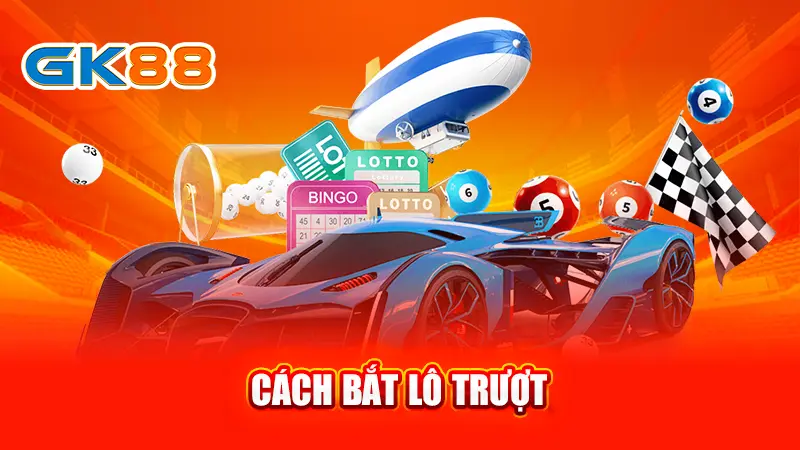 1-cach-bat-lo-truot