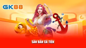 san-ban-ca-tien