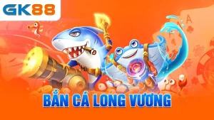 1ban-ca-long-vuong-gk88