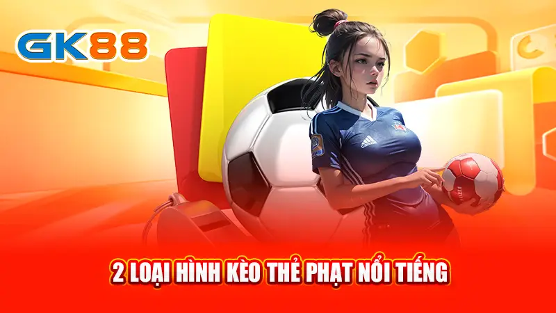 3-2-loai-hinh-keo-the-phat-noi-tieng