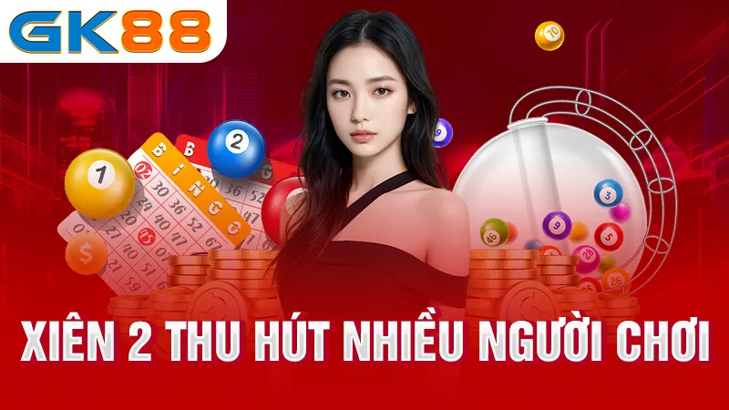 3-Xien-2-thu-hut-nhieu-nguoi-choi-gk88