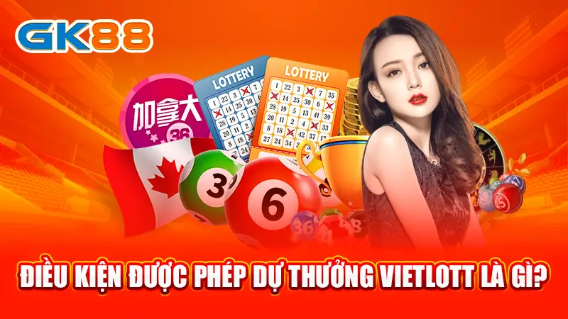 4-dieu-kien-duoc-phep-du-thuong-vietlott-la-gi-gk88