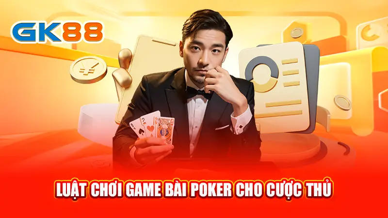 4luat-choi-game-bai-poker-cho-cuoc-thu