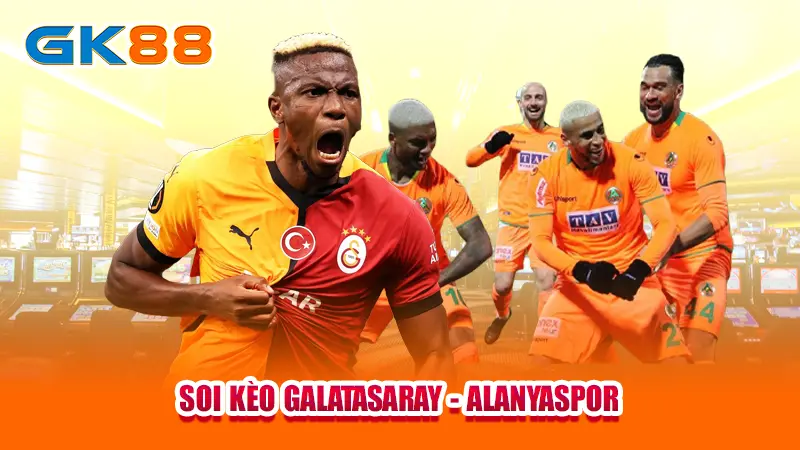 1-soi-keo-galatasaray-alanyaspor