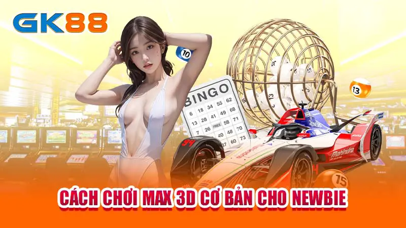 3-cach-choi-max-3d-co-ban-cho-newbie- copy