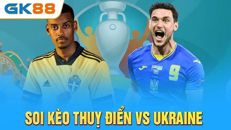 soi-keo-thuy-dien-vs-ukraine-gk88