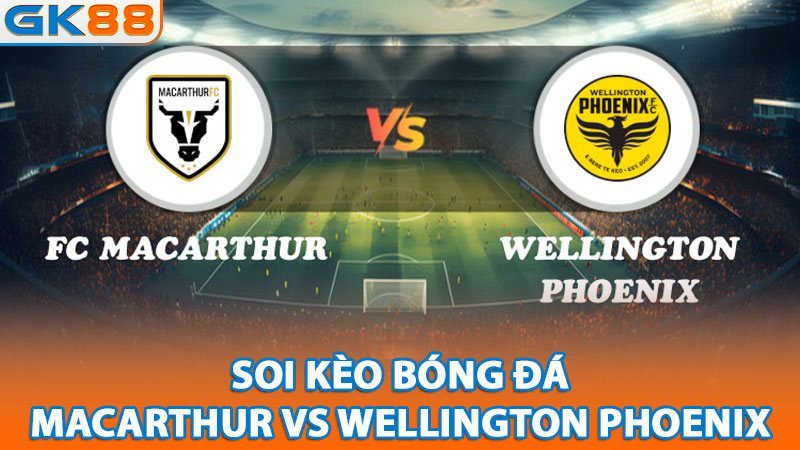 1-soi-keo-bong-da-macarthur-vs-wellington-phoenix