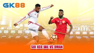 1-soi-keo-uae-vs-oman