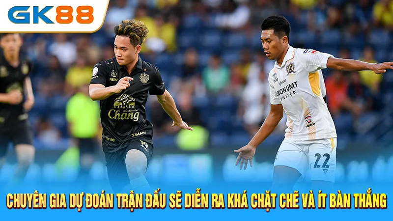 chuyen-gia-du-doan-tran-dau-se-dien-ra-kha-chat-che-va-it-ban-thang-gk88