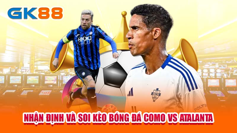 nhan-dinh-va-soi-keo-bong-da-como-vs-atalanta-