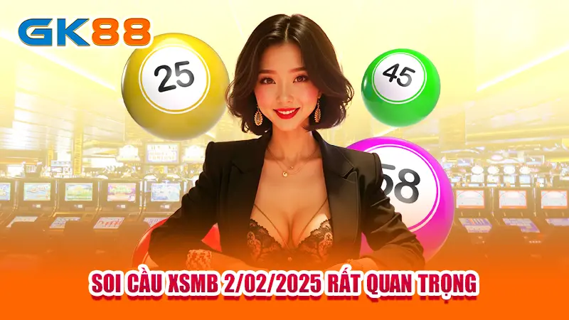 2-soi-cau-xsmb-2-02-2025-rat-quan-trong