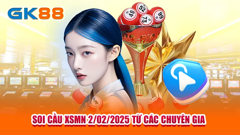 2-soi-cau-xsmn-2-02-2025-tu-cac-chuyen-gia