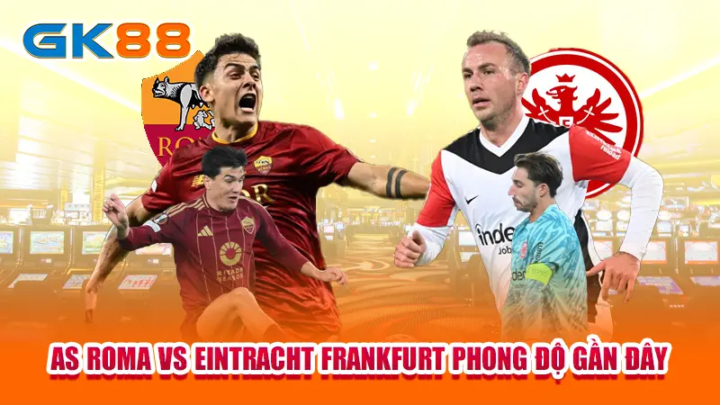 3-as-roma-vs-eintracht-frankfurt-phong-do-gan-day copy