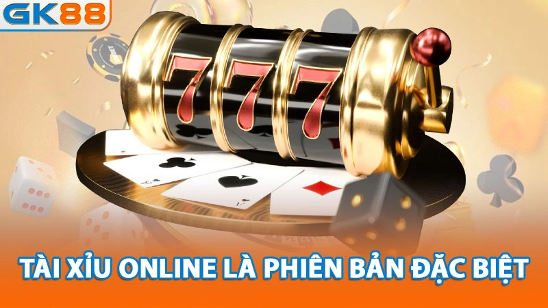 tai-xiu-online-la-phien-ban-dac-biet